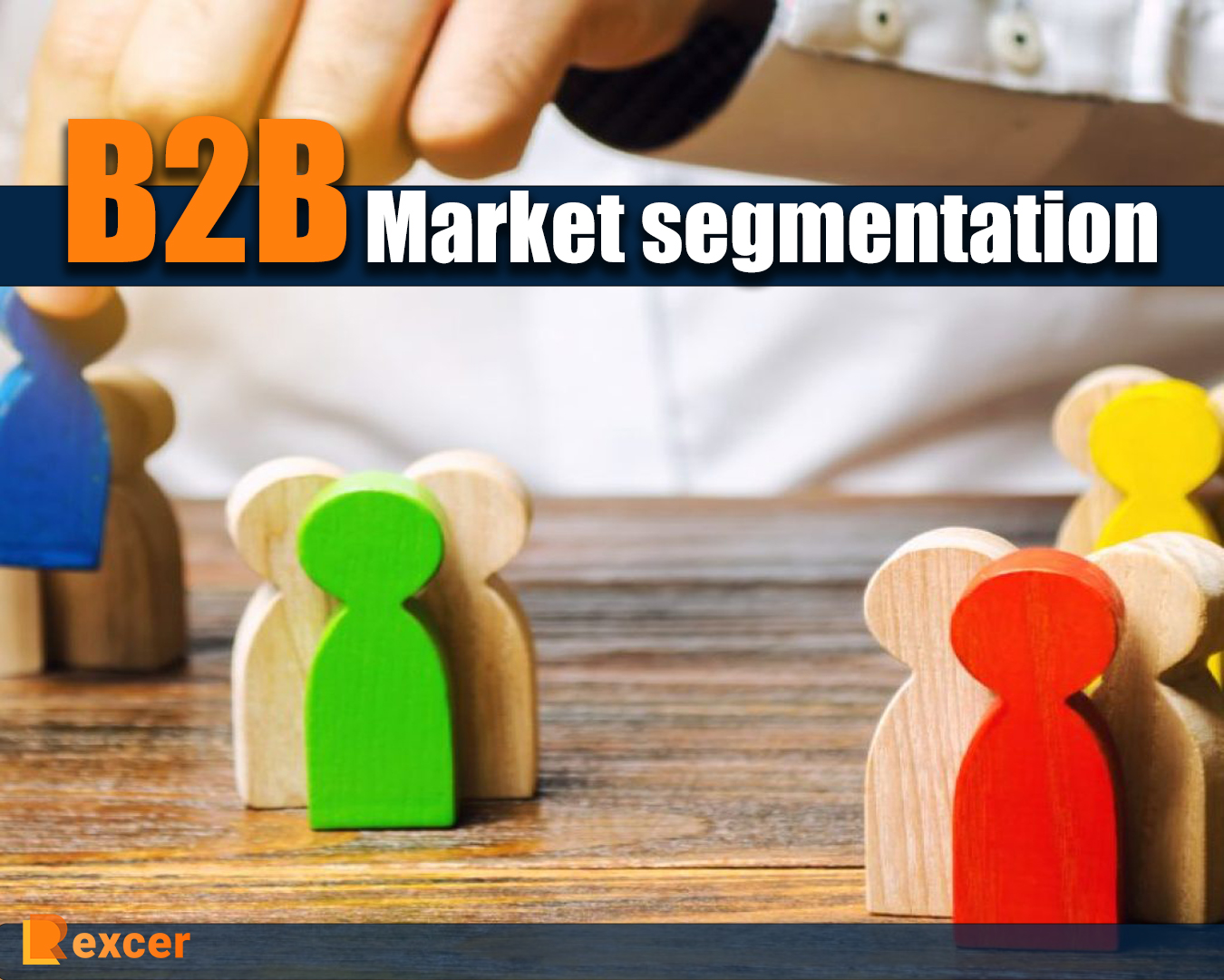 B2B Market segmentation examples, 7 Examples