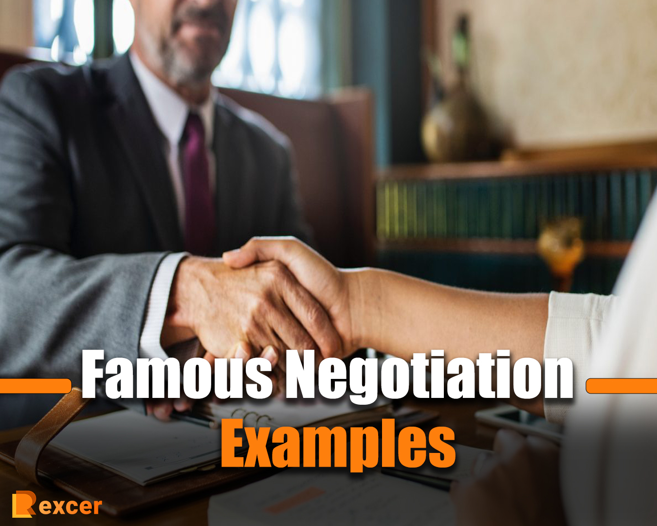 Famous Negotiation Examples, 7 Famous Examples