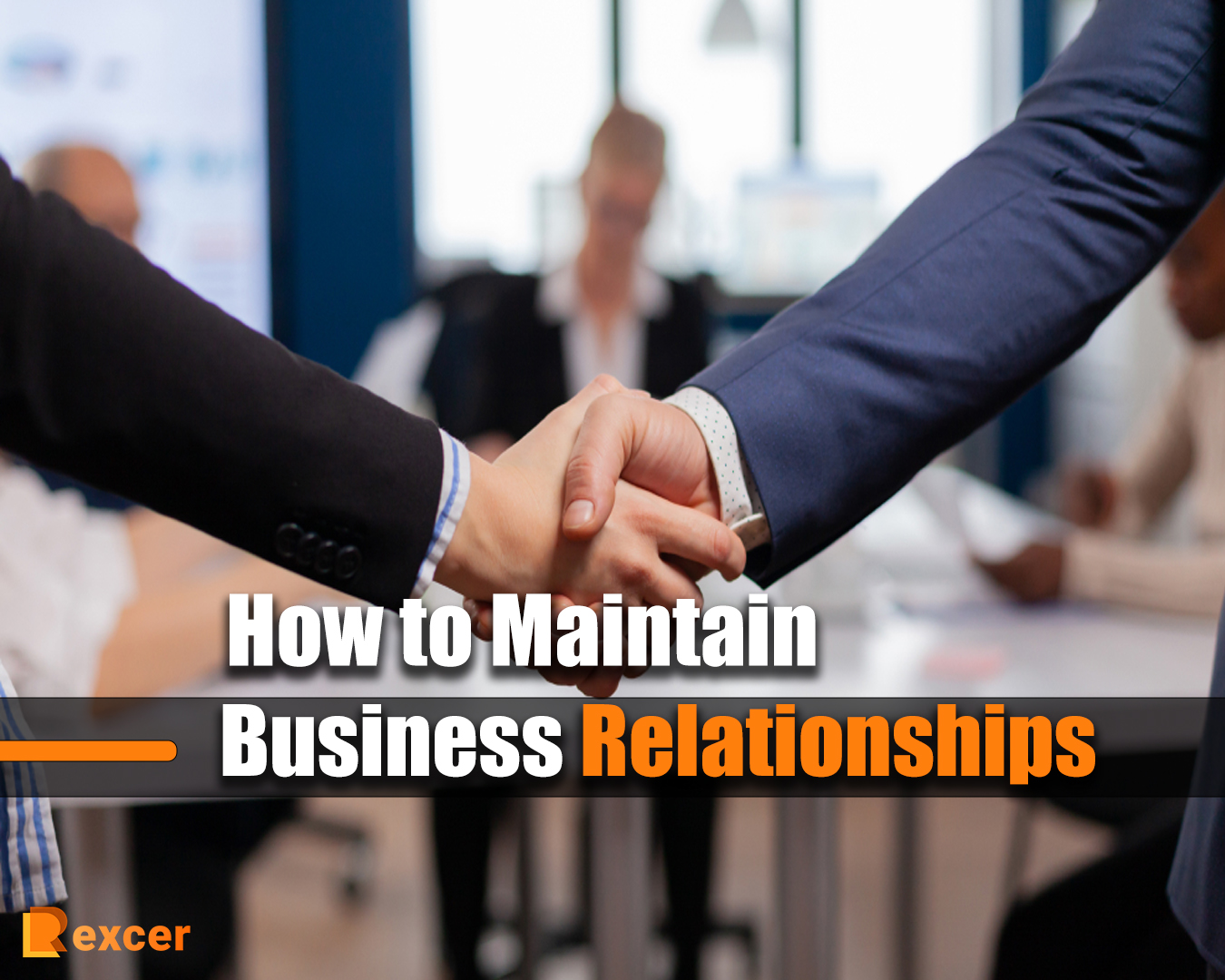 How to Maintain Business Relationships, How to Do It