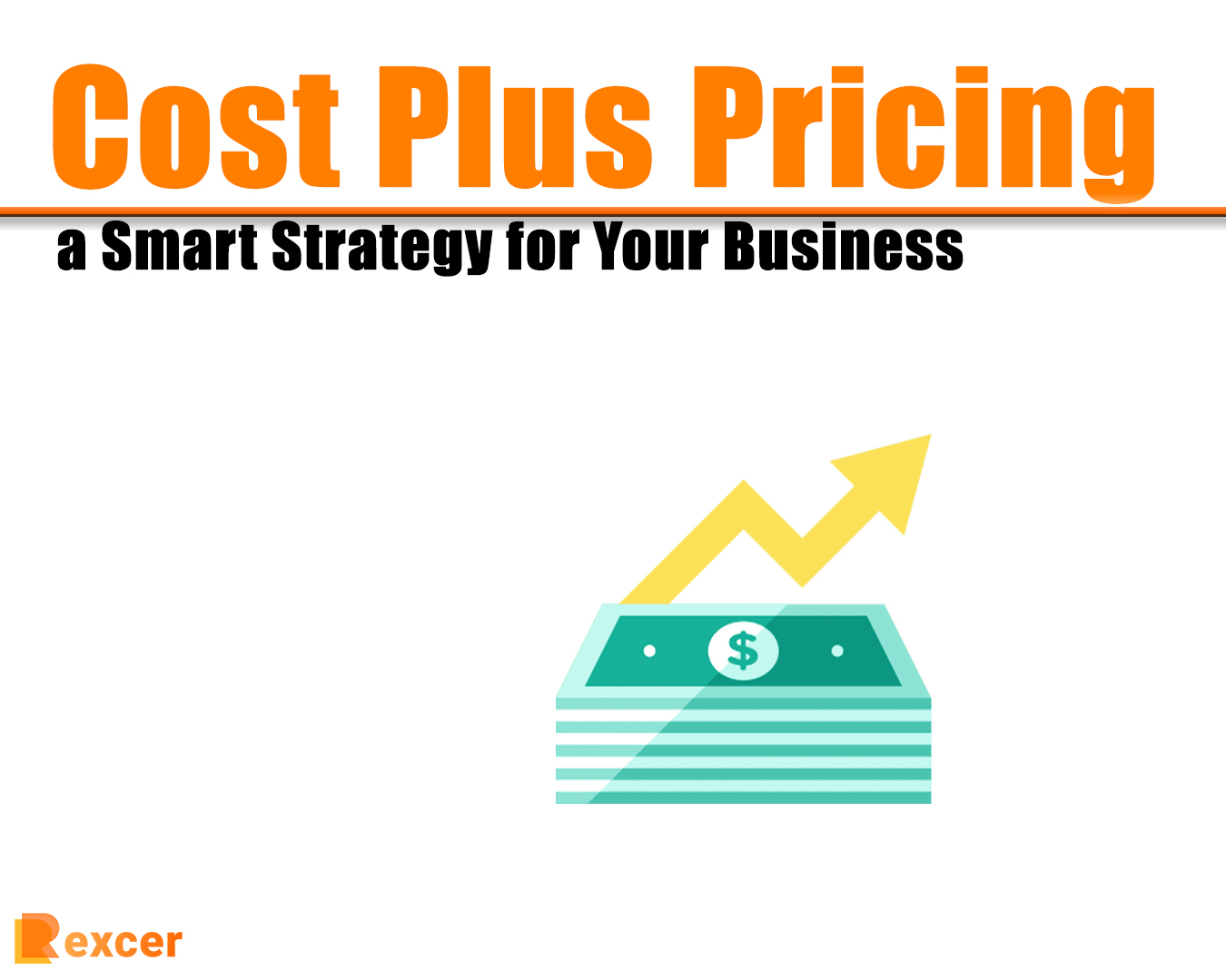 Cost Plus Pricing, a Smart Strategy for Your Business