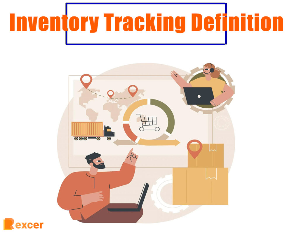 Inventory Tracking Definition, 7 Benefits for Your Business