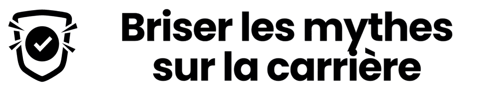 Briser les mythes sur la carrière