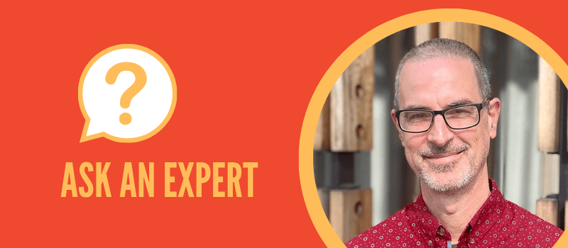 Ask an Expert: 