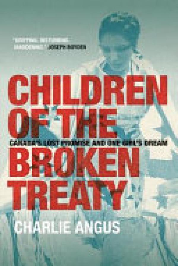 Children of the Broken Treaty: Canada's