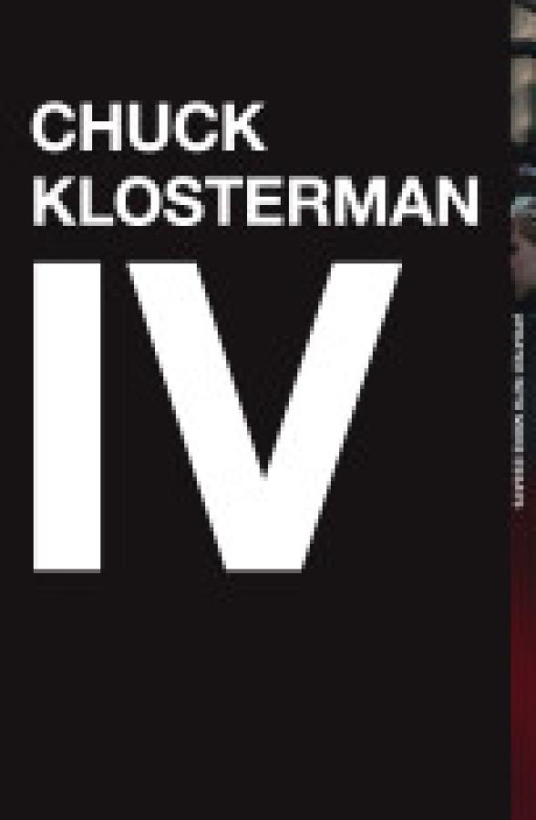 Chuck Klosterman IV: A Decade of Curious