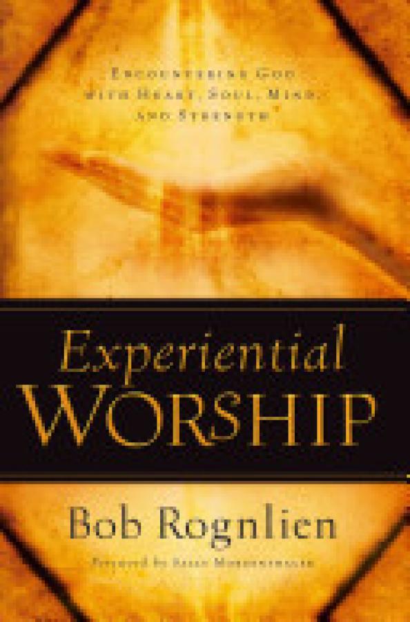 Experiential Worship: Encountering God W