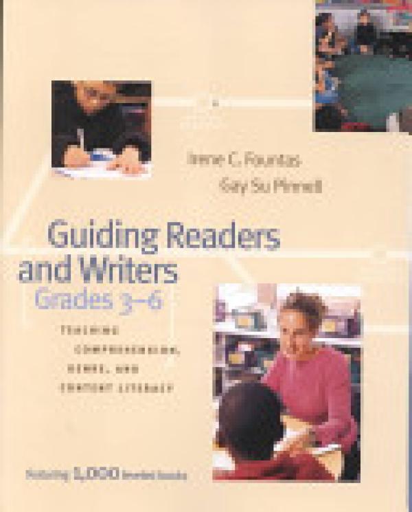 Guiding Readers and Writers Grades 3-6: