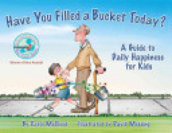 Have You Filled a Bucket Today?: A Guide