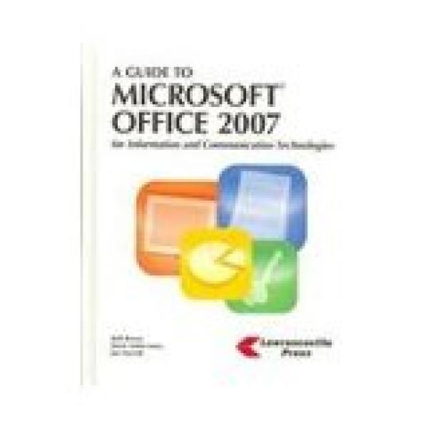 Guide to Microsoft Office 2007,A: For in