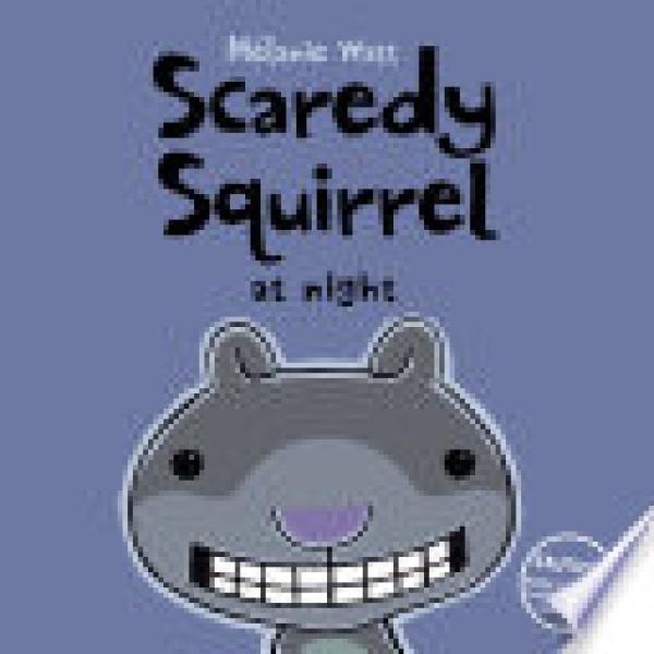 Scaredy Squirrel at Night