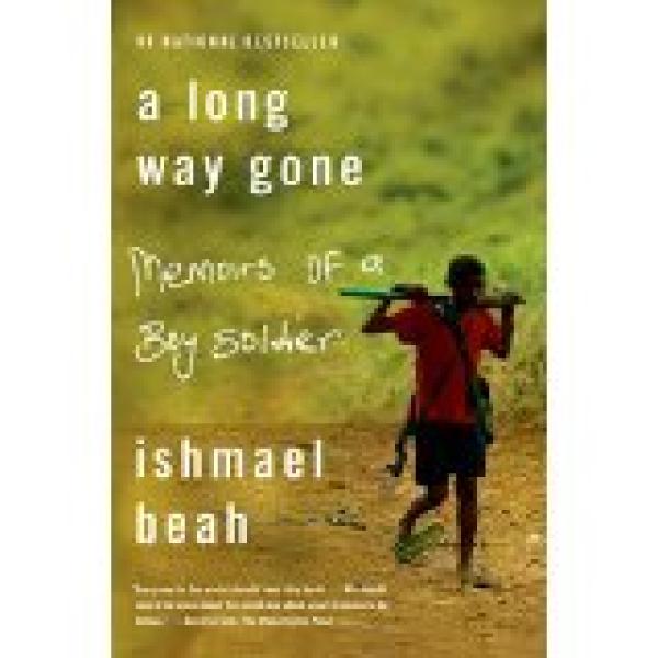 Long Way Gone,A: Memoirs of a Boy Soldie