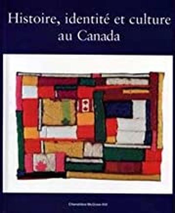Histoire, Identite, Et Culture Au Canada