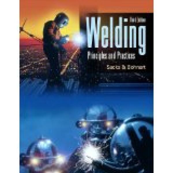 Welding: Principles & Practices 3/E