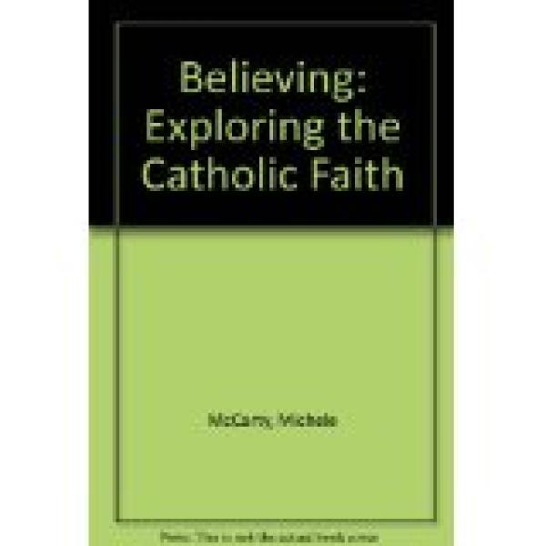 Believing: Exploring the Catholic Faith
