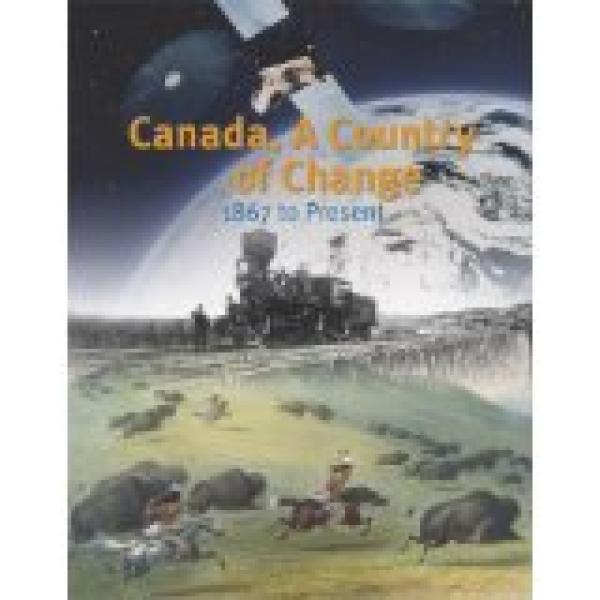 Canada: A Country of Change:1867 to Pres