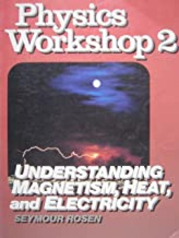 Physics WRKSHP 2 Underst Mag,Heat,&elect