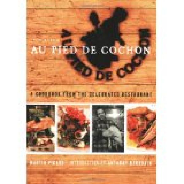 Au Pied De Cochon: A Cookbook from the C