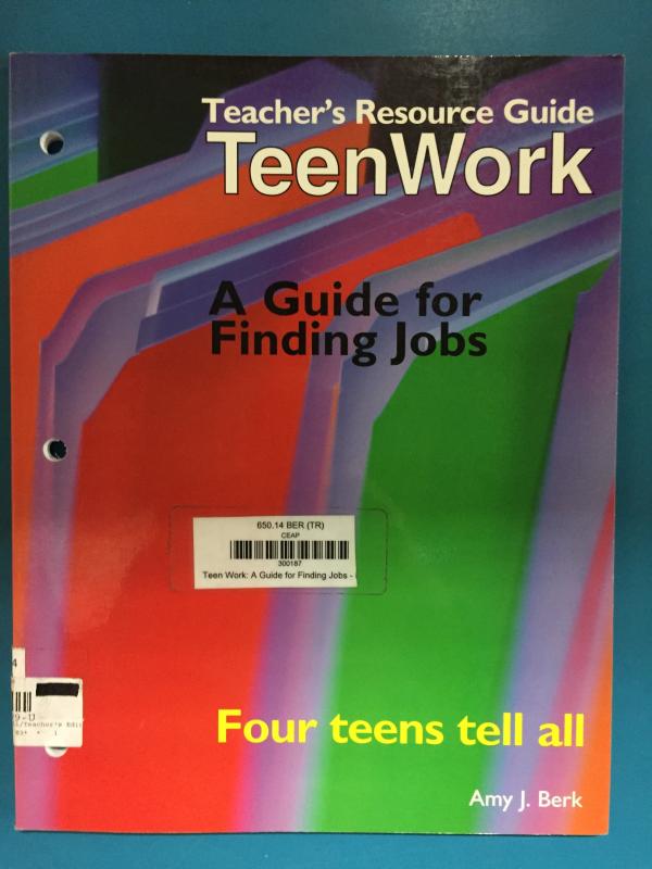 Teenwork: Four Teens Tell All: A Gui TRG