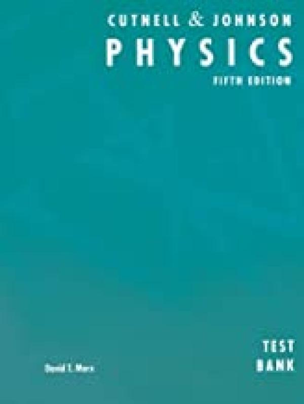 Physics 5/E (Cutnell) Test Bank