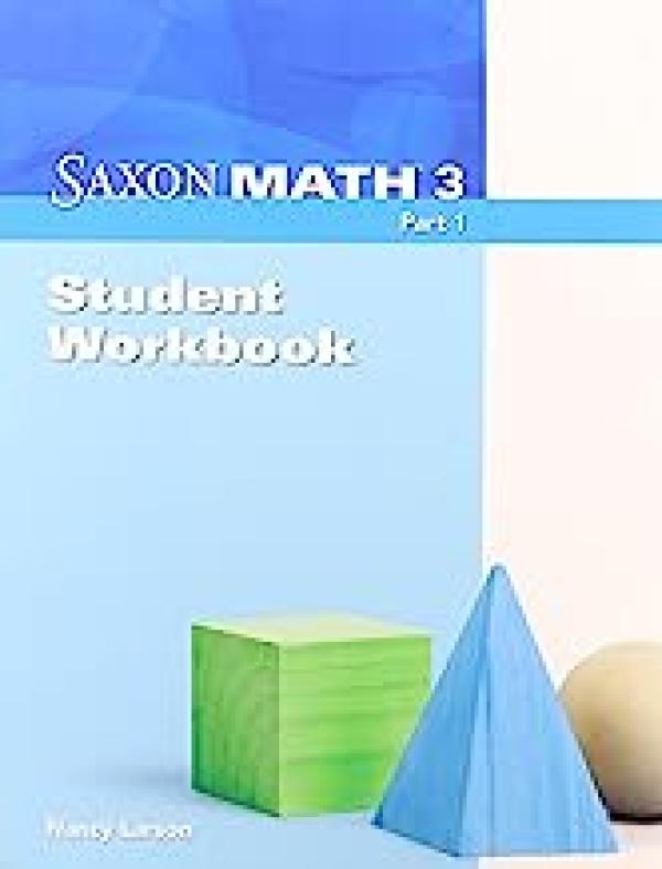 Saxon Math 3: Student Workbook Part 1