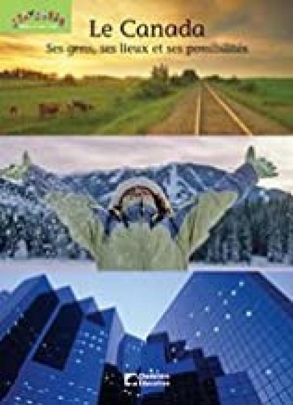 Le Canada: Ses Gens, Ses Lieux Et Ses PO