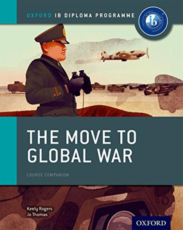 Move to Global War,The: Ib History Cours