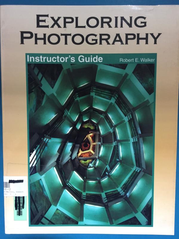 Exploring Photography Instructor's Guide