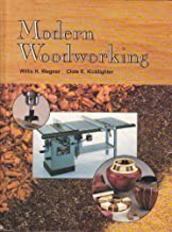Modern Woodworking: Tools, Materials, An