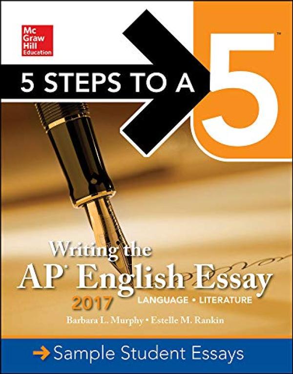 5 Steps to a 5: Writing the Ap English E