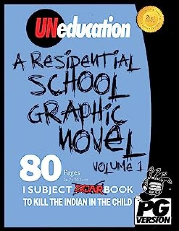 Uneducation, Vol 1: A Residential School