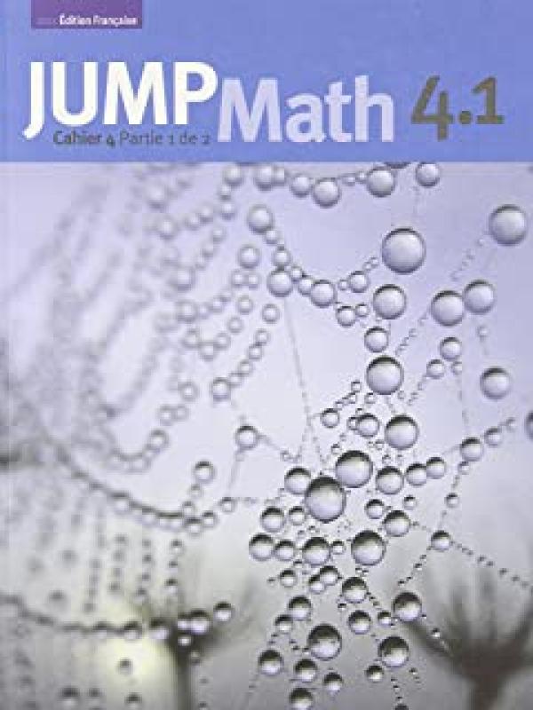 Jump Math 4.1 Cahier: Edition Francaise