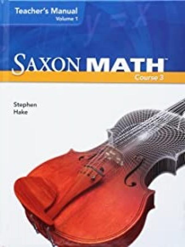 Saxon Math Course 3 TM Volume 1