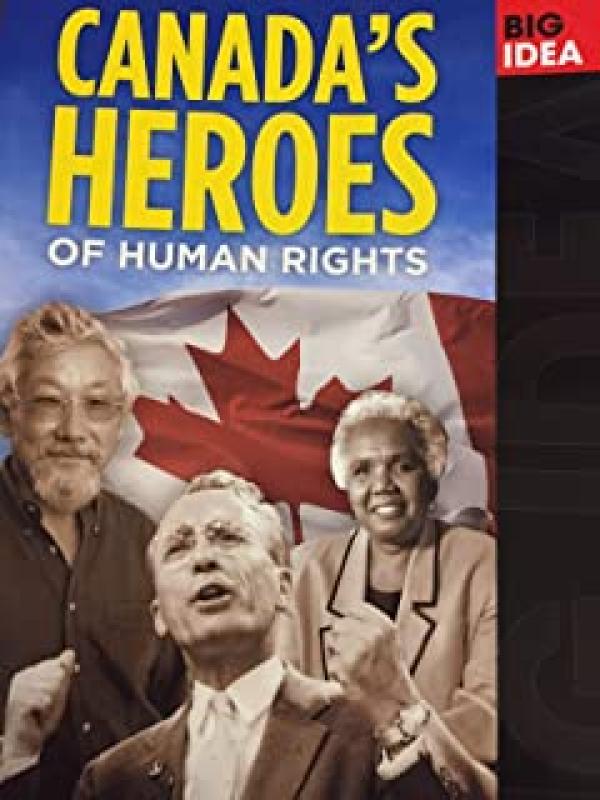 Big Idea: Canada's Heroes of Human Right