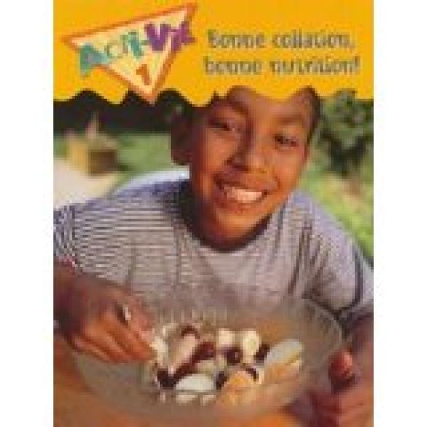 Acti-Vie 1 Bonne Collation, Bonne Nutrio