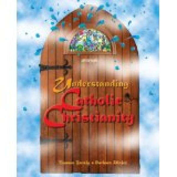 Understanding Catholic Christianity