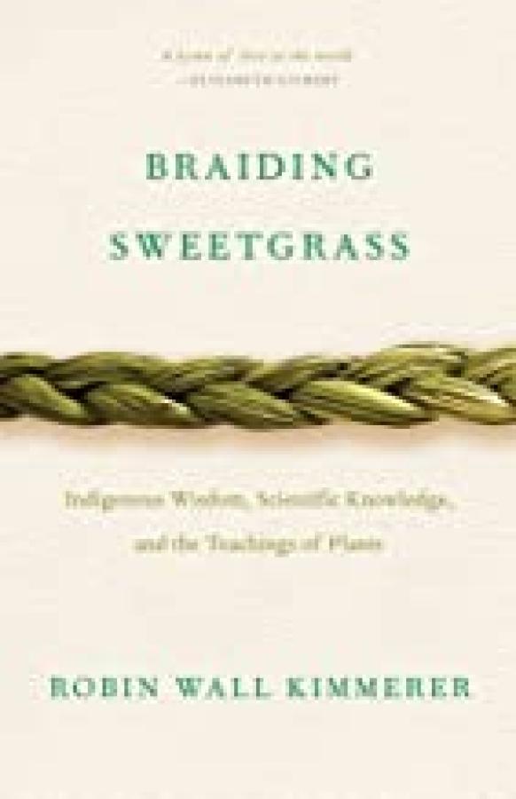 Braiding Sweetgrass: Indigenous Wisdom,