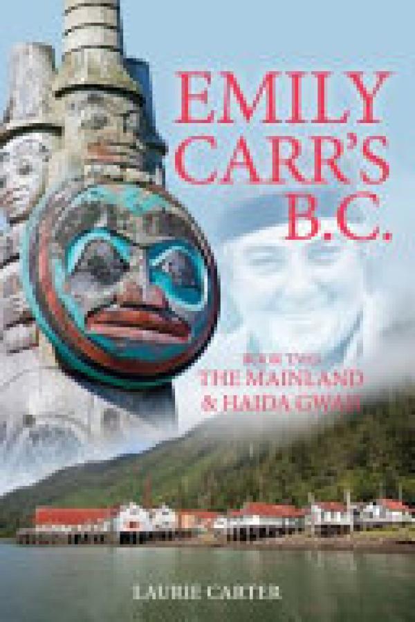 Emily Carr's BC: Northern BC & Haida Gwa