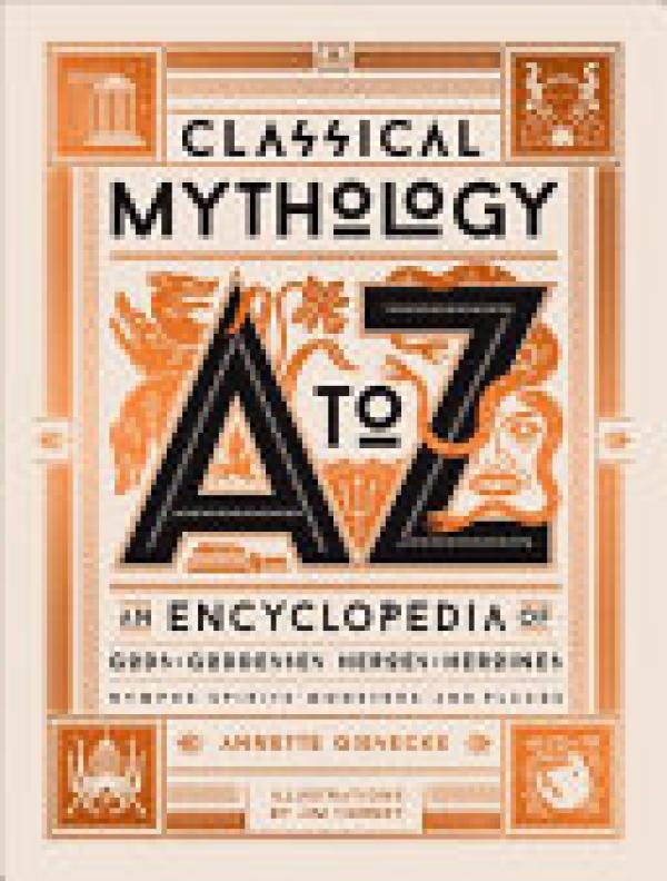 Classical Mythology a to Z: An Encyclope
