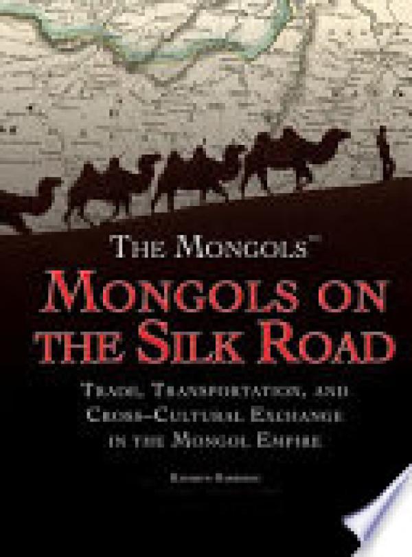 Mongols on the Silk Road: Trade, Transpo