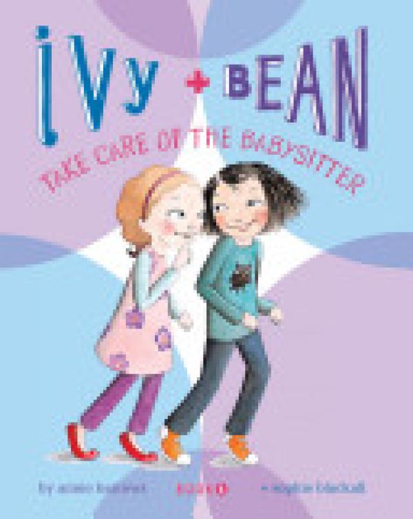 Ivy + Bean Book 4: Take Care of the Baby