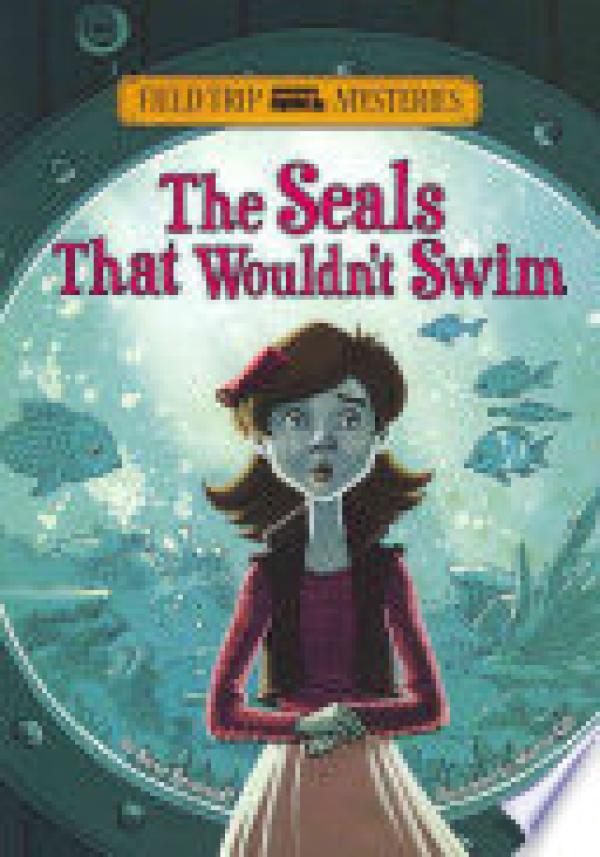 Field Trip Mysteries: The Seals That Wou