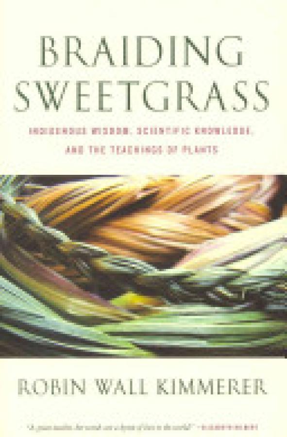 Braiding Sweetgrass: Indigenous Wisdom,