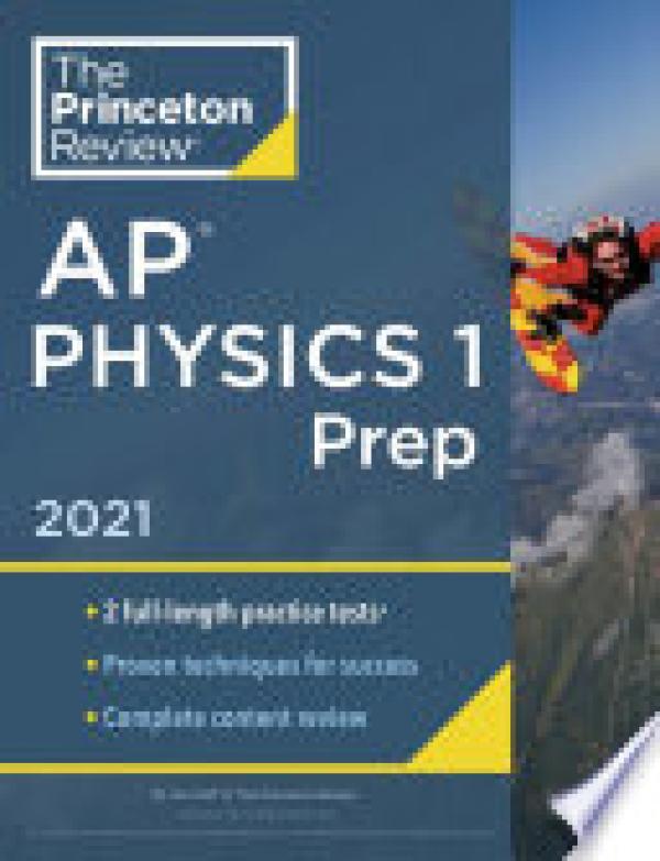 Princeton Review Ap Physics 1 Prep, 2021
