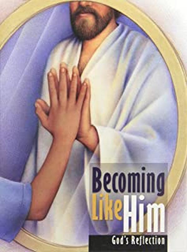 Becoming Like Him: God's Reflection