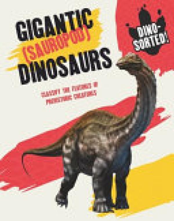 Dino-Sorted!: Gigantic (Sauropod) Dinosa