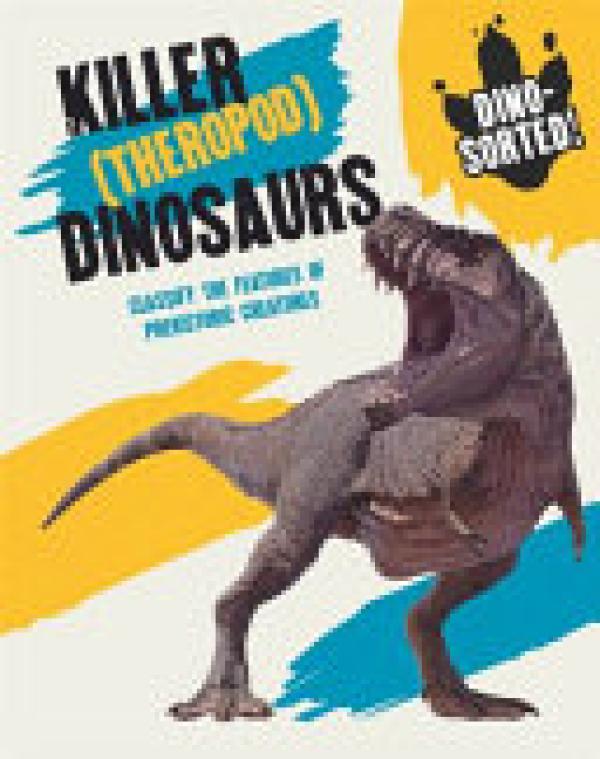 Dino-Sorted!: Killer (Theropod) Dinosaur