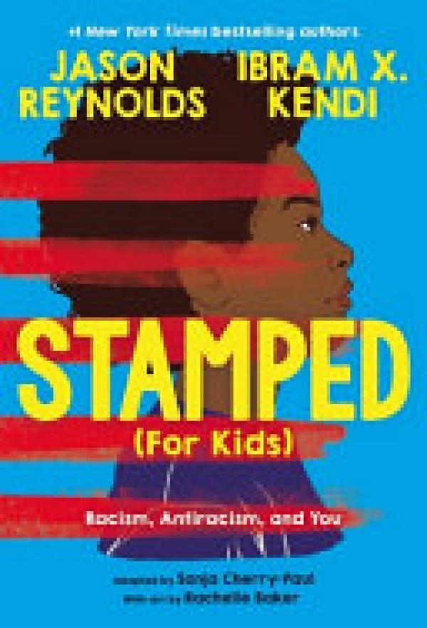 Stamped (For Kids): Racism, Antiracism,
