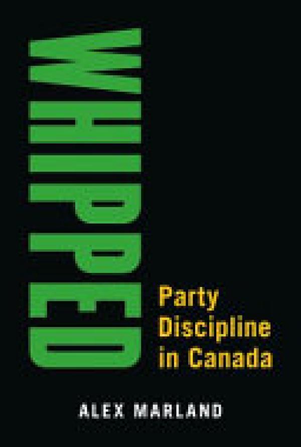 Whipped: Party Discipline in Canada