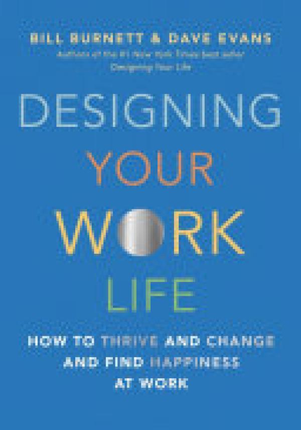 Designing Your Work Life: How to Thrive