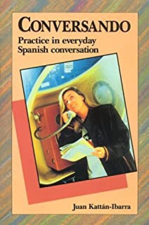 Conversando: Practice in Everyday Spanis